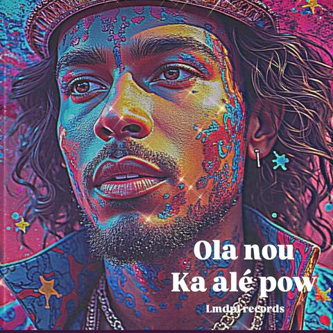 Ola nou ka alé pow