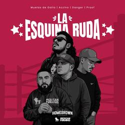 La Esquina Ruda (feat. Aczino, Danger AK & Proof)