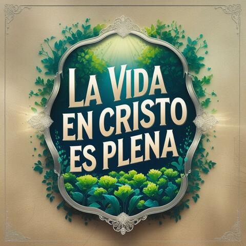 La vida en Cristo es plena