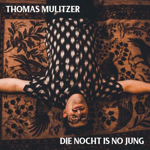Die Nocht is no jung