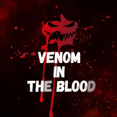 VENOM IN THE BLOOD