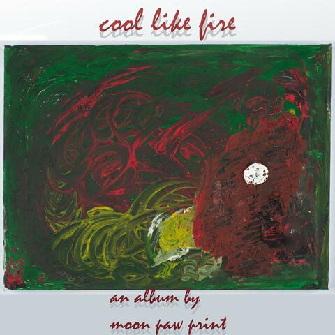 Cool Like Fire