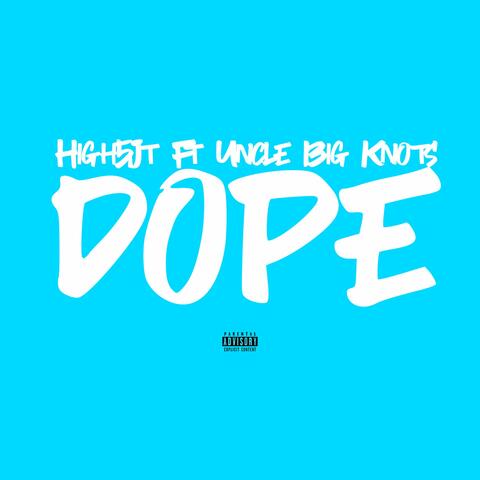 Dope (feat. Uncle Big Knots)