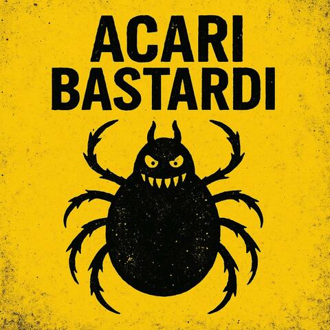 Siamo Acari Bastardi