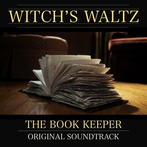 Witch's Waltz (From The Book Keeper)