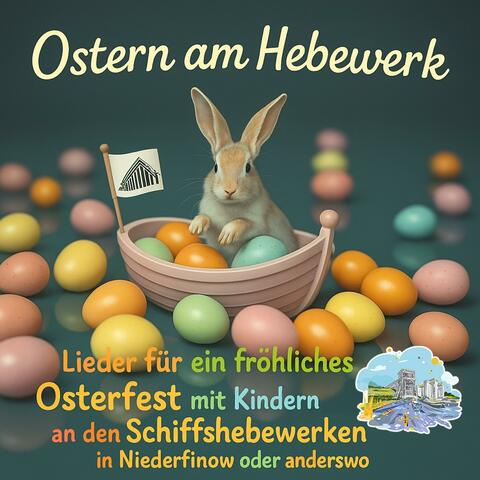 Ostern am Hebewerk