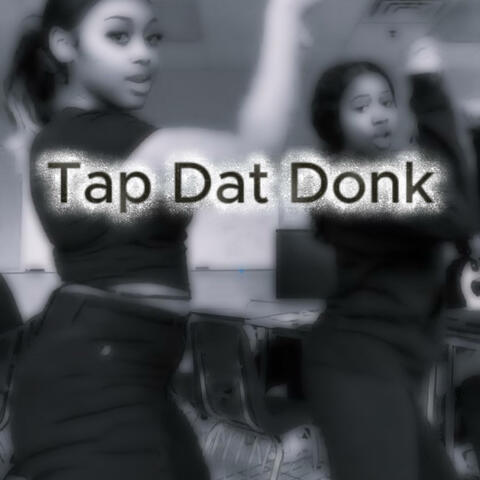 Tap Dat Donk