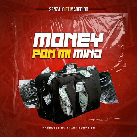 money pon mi mind (feat. Madedido & Senzalo)