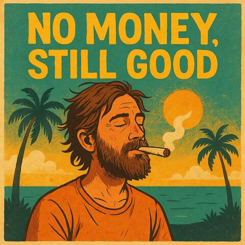 No money, still good