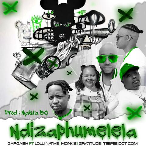 Ndizaphumelela (feat. Lolli Native, Monkie, Teepee Dot Com & Gratitude)