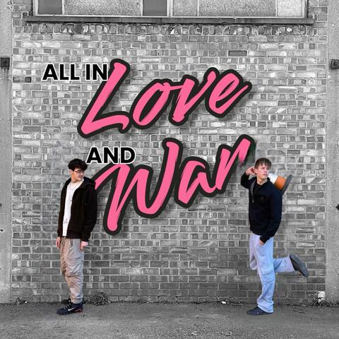 all in love and war