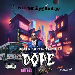 Walk With That Dope