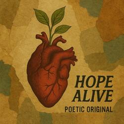Hope Alive (Poetic Original)