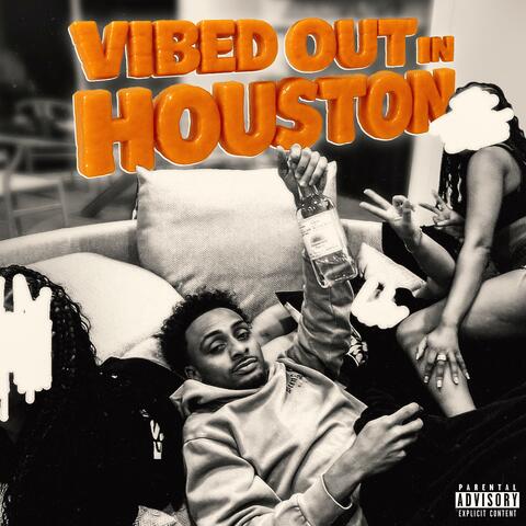 Vibed out in Houston