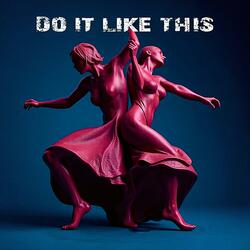 Do It Like This