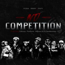 No competition (feat. Billnass, S2kizzy, Platform & Dj Awakening)