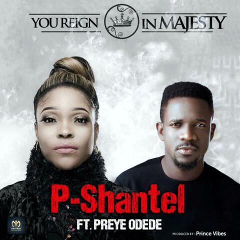You Reign in Majesty (feat. Preye Odede)