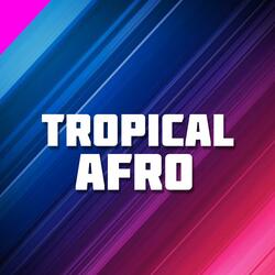 TROPICAL AFRO