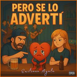 Pero Se Lo Advertí