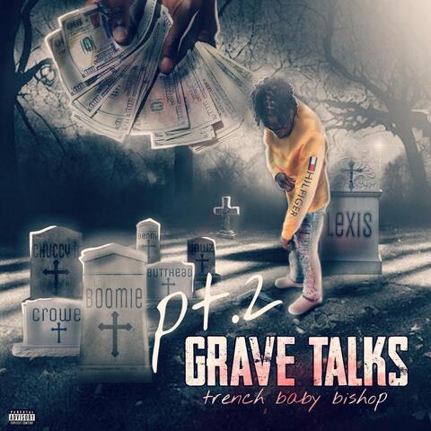 Grave Talks Pt. 2