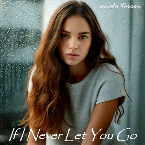 If I Never Let You Go