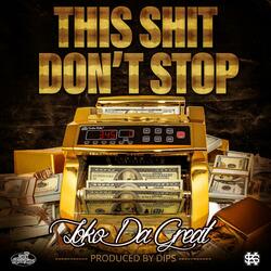 This Shit Dont Stop