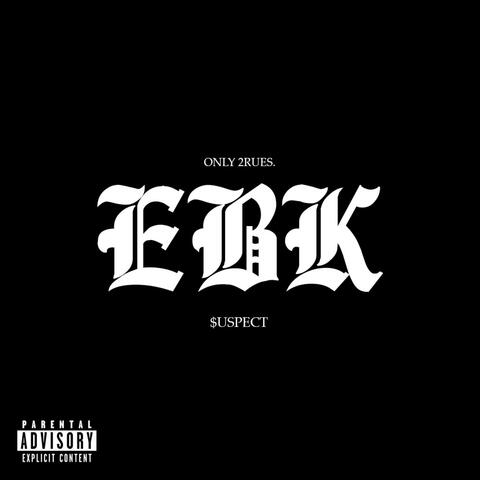 EBK (feat. $USPECT & ONLY 2RUES)
