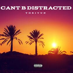 Cant B Distracted