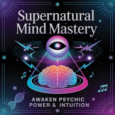 Psychic Power & Spiritual Awakening (Supernatural Mastery)
