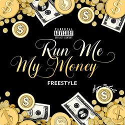 Run Me My Money (Freestyle)