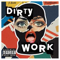 Dirty Work (feat. DankSinatra)