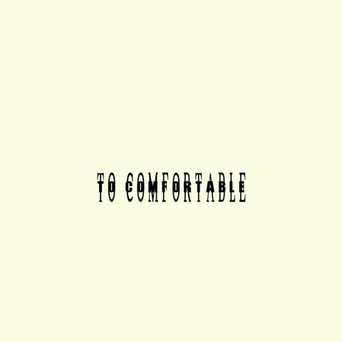 Too comfortable (feat. J Mari)