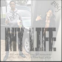 My Life (feat. BossMane Kease)