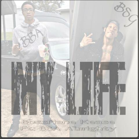 My Life (feat. BossMane Kease)