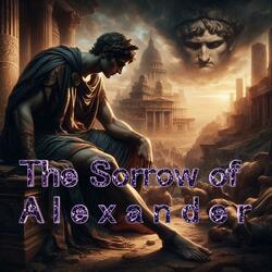 The Sorrow of Alexander