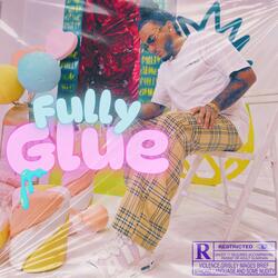 Fully Glue