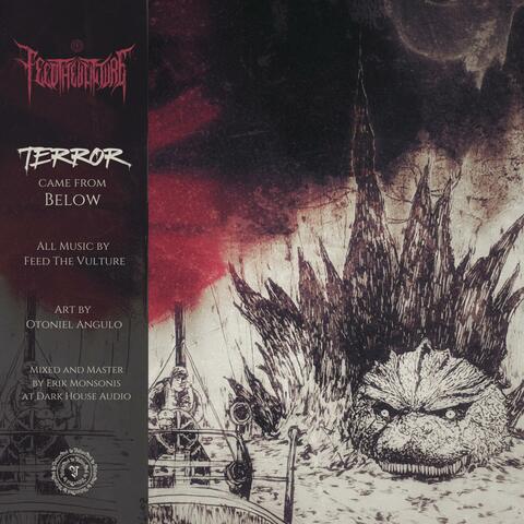 Terror came from below
