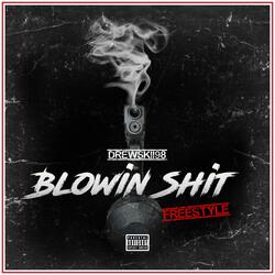 Blowin Shit Freestyle