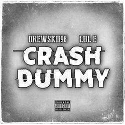 Crash Dummy (feat. Lul E)