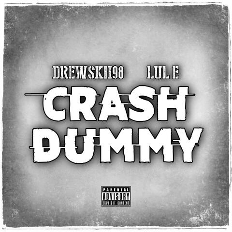 Crash Dummy (feat. Lul E)