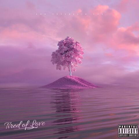 Tired Of Love