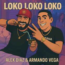 Loko Loko Loko (feat. Armando Vega)