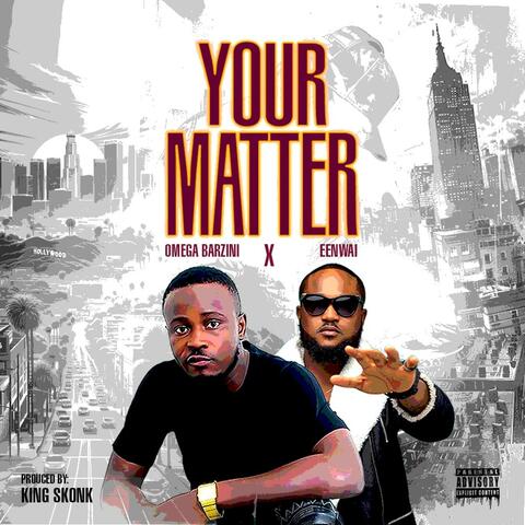Your matter (feat. Eenwai)