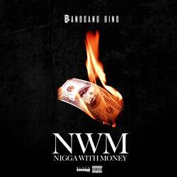 NWM (Nigga With Money)