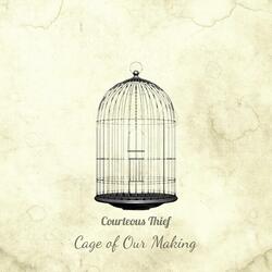 Cage of Our Making