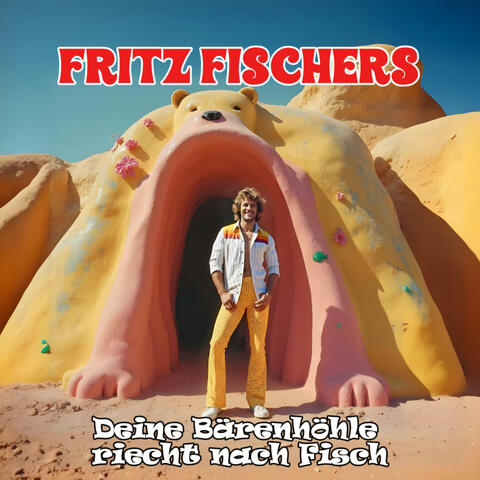 Deine Bärenhöhle riecht nach Fisch (feat. Fritz Fischers)