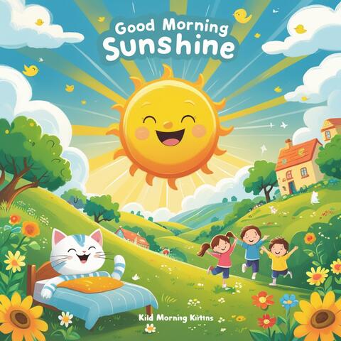 Good Morning Sunshine