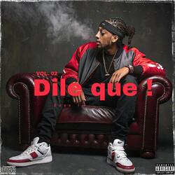 Dile que !