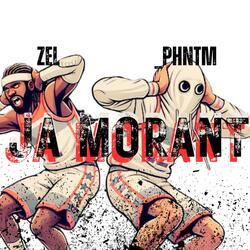 JA MORANT (feat. Zel)