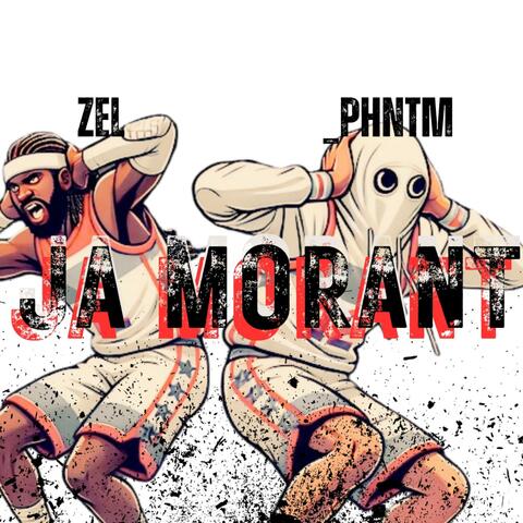 JA MORANT (feat. Zel)